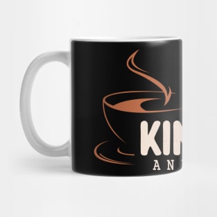 Coffee cup Motivational Quotes Slogan Kindness and coffee Mug